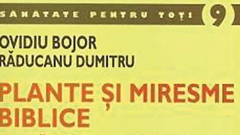 Plantele Biblice și Secretele Sănătății în Ultima Săptămână de Post