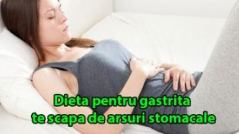 Gastrita și Dieta: Cum Să Scapi de Arsuri Stomacale Prin Alimentație