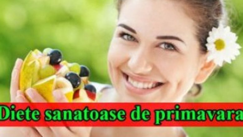 Transformarea Dietelor de Primăvară: Ghid Complet pentru Sănătate și Vitalitate