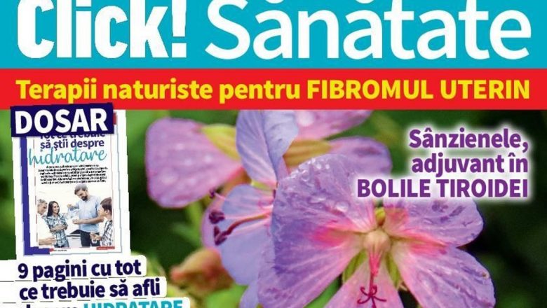 Revista Click! Sănătate – Numărul din Iunie: O Resursă Esențială pentru Sănătatea Ta în Sezonul Estival